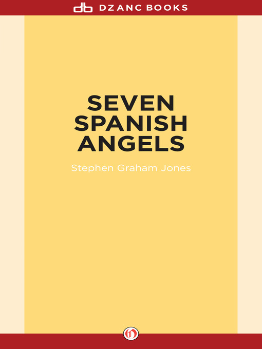 Title details for Seven Spanish Angels by Stephen Graham Jones - Available